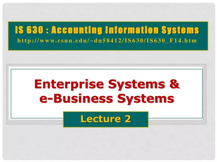 is 630 accounting information systems http www csun edu dn58412 is630 is630 f14 htm