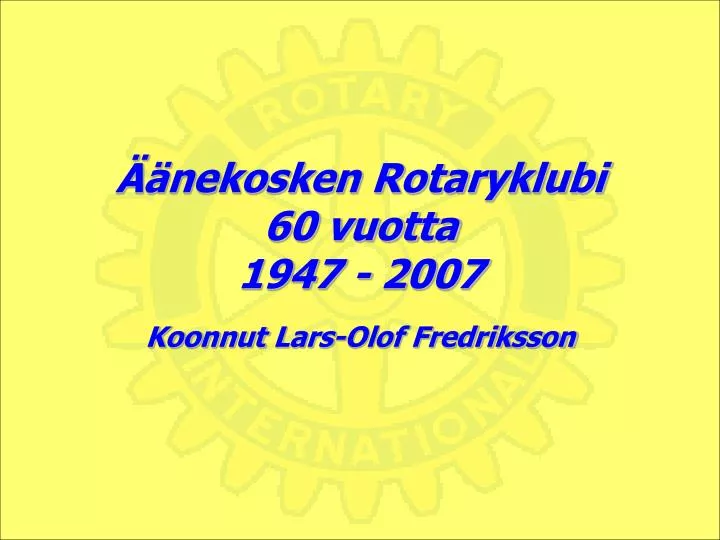 nekosken rotaryklubi 60 vuotta 1947 2007