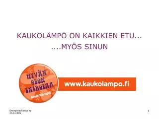 kaukol mp on kaikkien etu my s sinun