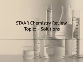 STAAR Chemistry Review Topic: Solutions