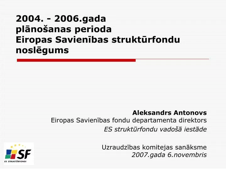 2004 2006 gada pl no anas perioda eiropas savien bas strukt rfondu nosl gums