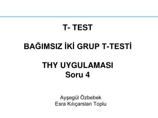 t test ba imsiz k grup t test thy uygulamasi soru 4