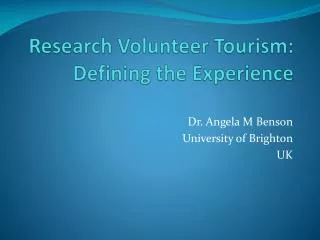 Research Volunteer Tourism: Defining the Experience