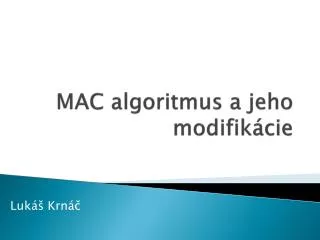 mac algoritmus a jeho modifik cie