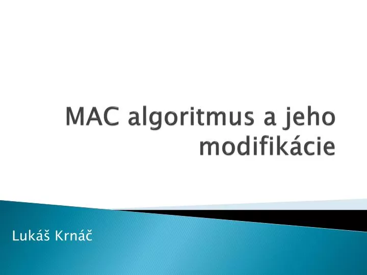 mac algoritmus a jeho modifik cie