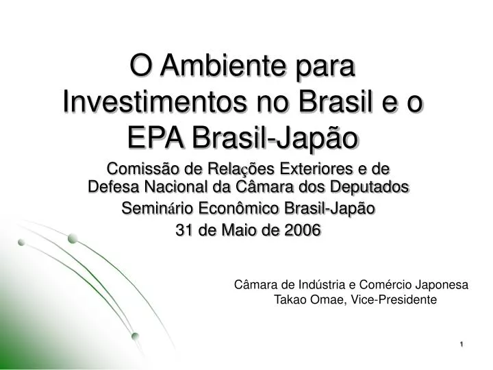 o ambiente para investimentos no brasil e o epa brasil jap o