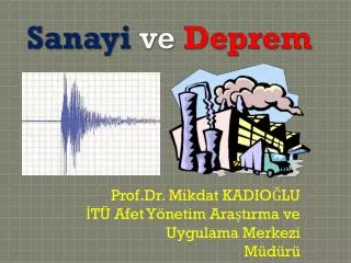 sanayi ve deprem