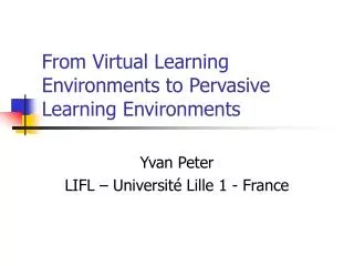 From Virtual Learning Environments to Pervasive Learning Environments