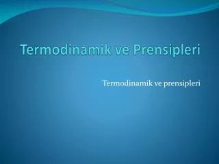 termodinamik ve prensipleri