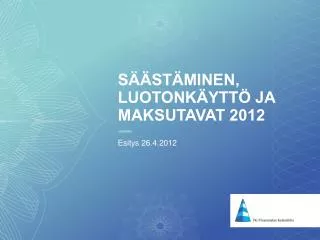 s st minen luotonk ytt ja maksutavat 2012