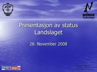 presentasjon av status landslaget