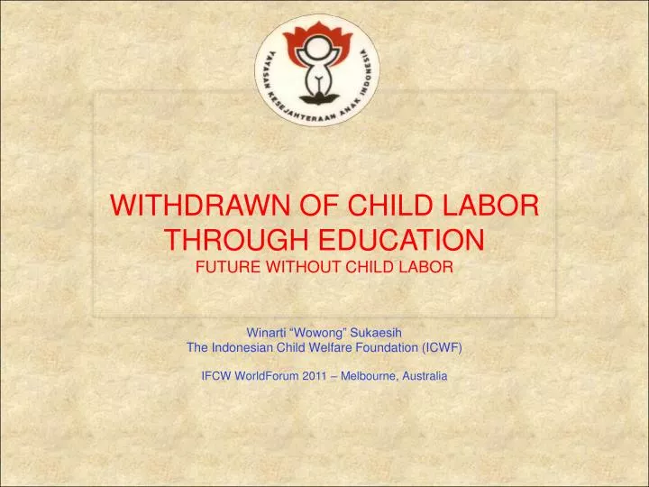 withdrawn of child labor through education future without child labor