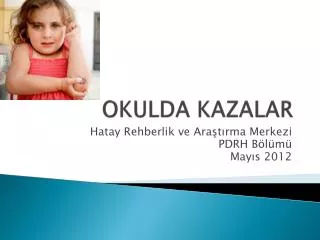okulda kazalar