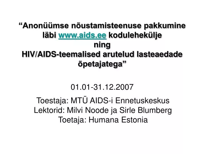toestaja mt aids i ennetuskeskus lektorid milvi noode ja sirle blumberg toetaja humana estonia