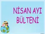 NİSAN AYI BÜLTENİ - slide 1