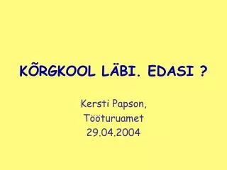 k rgkool l bi edasi