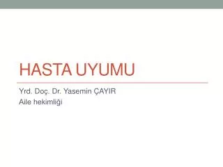 hasta uyumu
