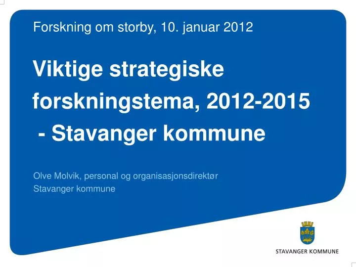 viktige strategiske forskningstema 2012 2015 stavanger kommune