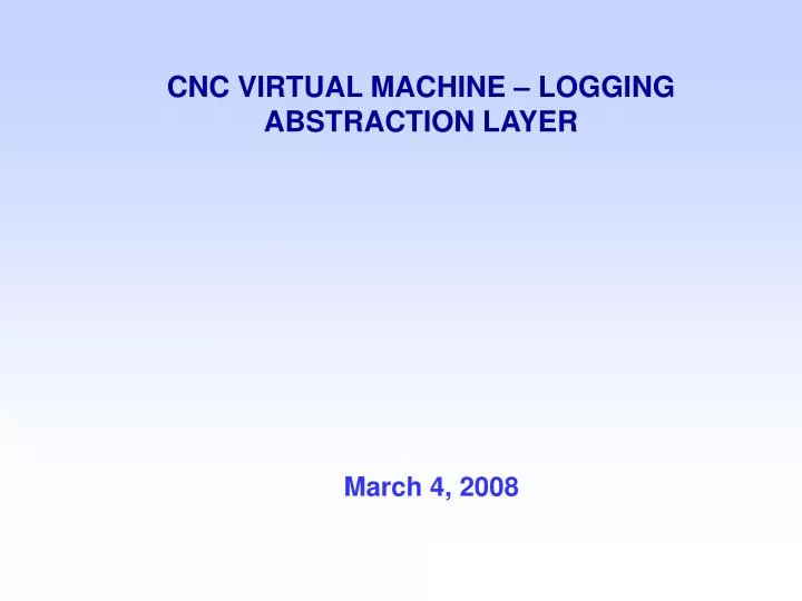 cnc virtual machine logging abstraction layer