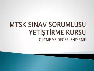 mtsk sinav sorumlusu yet t rme kursu