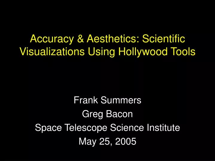 accuracy aesthetics scientific visualizations using hollywood tools