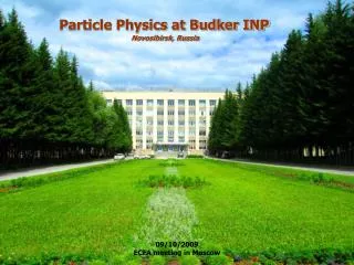 Particle Physics at Budker INP Novosibirsk, Russia