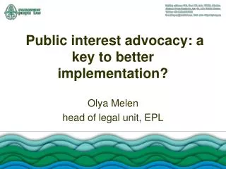Public interest advocacy: a key to better implementation?