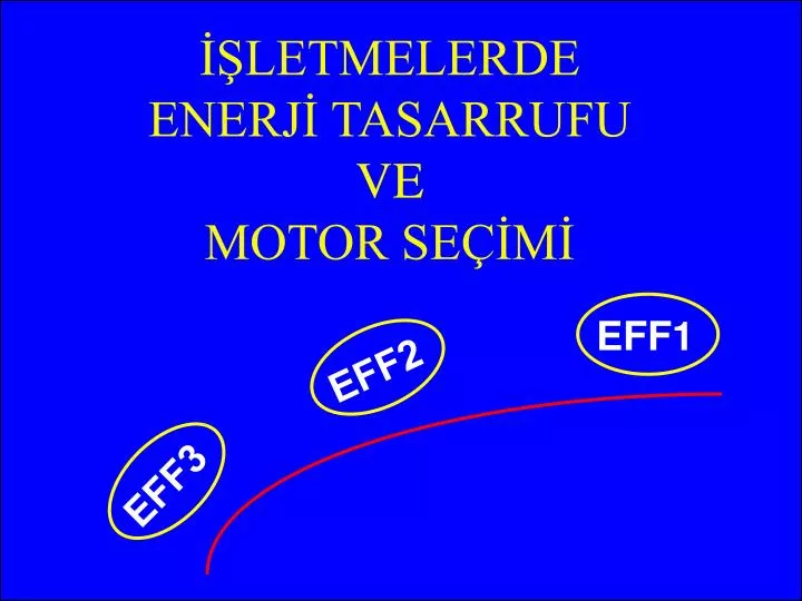 letmelerde enerj tasarrufu ve motor se m