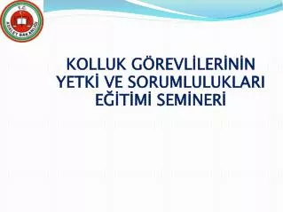 kolluk g revl ler n n yetk ve sorumluluklari e t m sem ner