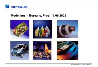 Modelling in Borealis, Prost 11.06.2002