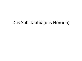 das substantiv das nomen
