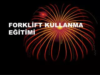 forkl ft kullanma e t m