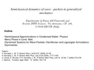 Semiclassical dynamics of wave - packets in generalized mechanics