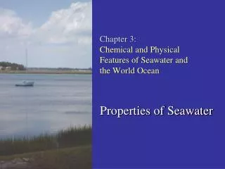 Chapter 3: Chemical and Physical Features of Seawater and the World Ocean