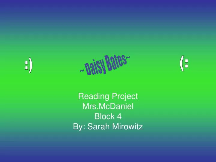 reading project mrs mcdaniel block 4 by sarah mirowitz