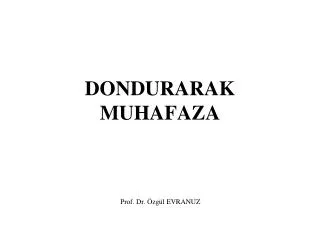 dondurarak muhafaza