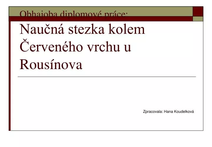 obhajoba diplomov pr ce nau n stezka kolem erven ho vrchu u rous nova