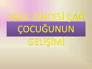 okul nces a ocu unun gel m