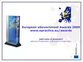 European eGovernment Awards 2009 epractice.eu/awards [add name of presenter]