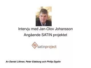 intervju med jan olov johansson ang ende satin projektet