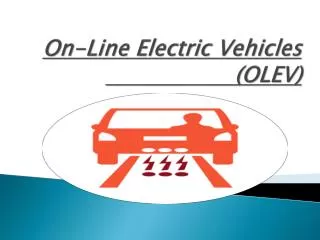 On-Line Electric Vehicles 				(OLEV)