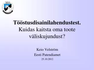 Tööstusdisainilahendustest. Kuidas kaitsta oma toote väliskujundust?