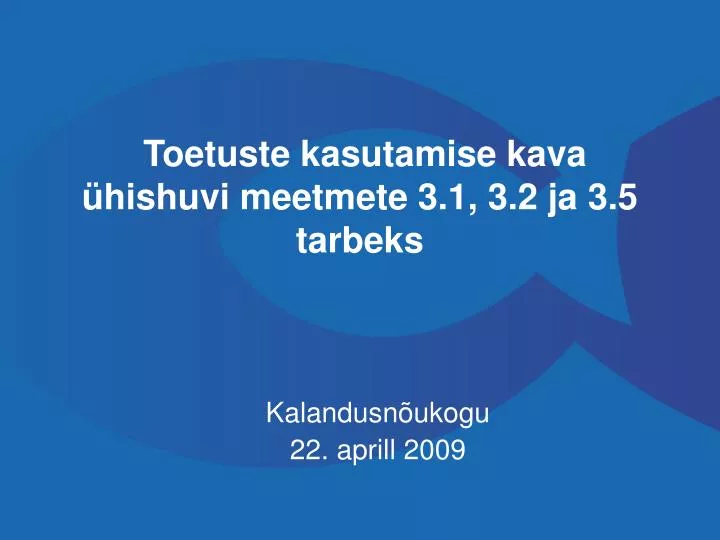 toetuste kasutamise kava hishuvi meetmete 3 1 3 2 ja 3 5 tarbeks