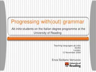 Teaching languages ab initio SOAS London 12 November 2009 Enza Siciliano Verruccio