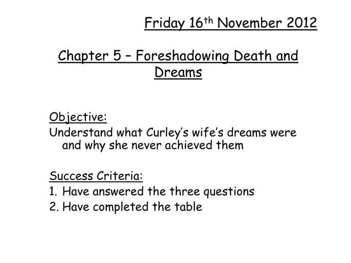 friday 16 th november 2012 chapter 5 foreshadowing death and dreams