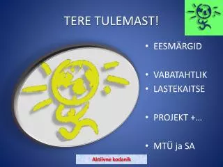 tere tulemast