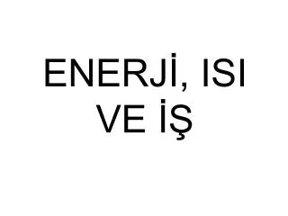 enerj isi ve