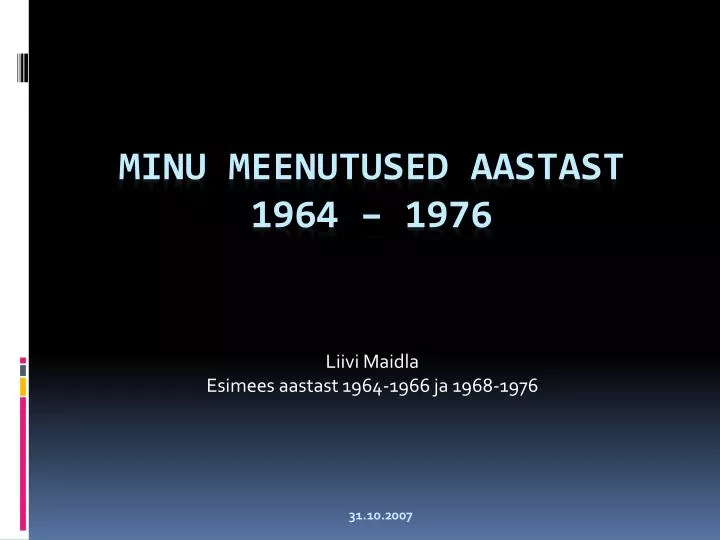 liivi maidla esimees aastast 1964 1966 ja 1968 1976