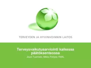 terveysvaikutusarviointi kaikessa p t ksenteossa