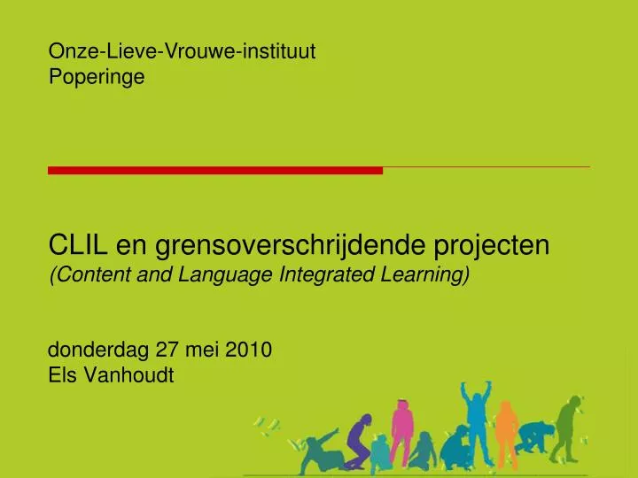 clil en grensoverschrijdende projecten content and language integrated learning